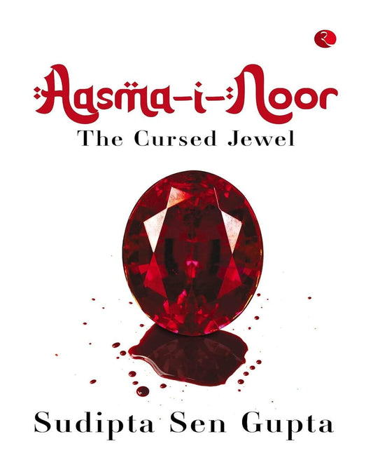 aasma-i-noor-the-cursed-jewel-sudipta-sen-gupta-rupa-publications