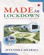 Made In Lockdown: India’s Medtech Growth Powered By AMTZ by Jitendra Sharma [Hardcover