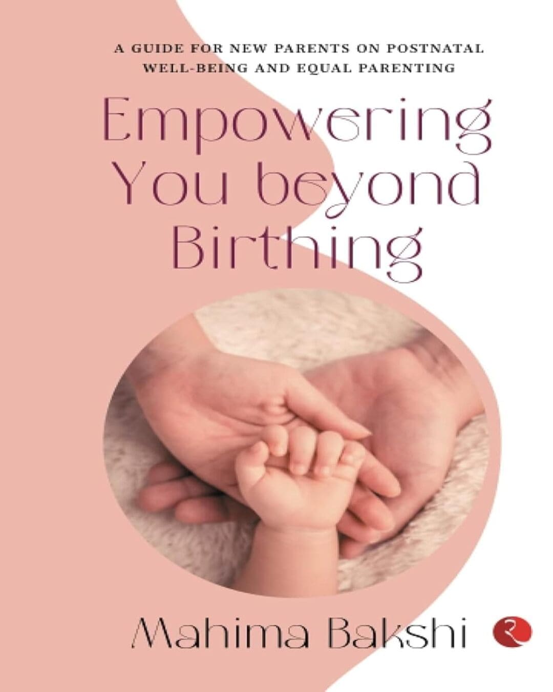 empowering-you-beyond-birthing-mahima-bakshi-rupa-publications