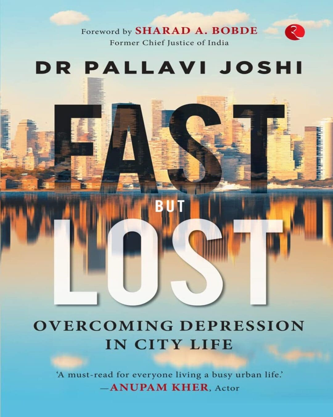 FAST BUT LOST: Overcoming Depression in City Life by Dr Pallavi Joshi [Paperback]