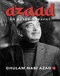 Azaad: An Autobiography by Ghulam Nabi Azad [Hardcover]