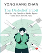 The Disbelief Habit by Yong Kang Chan [Paperback]