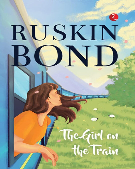 The Girl on the Train by Ruskin Bond [Paperback]