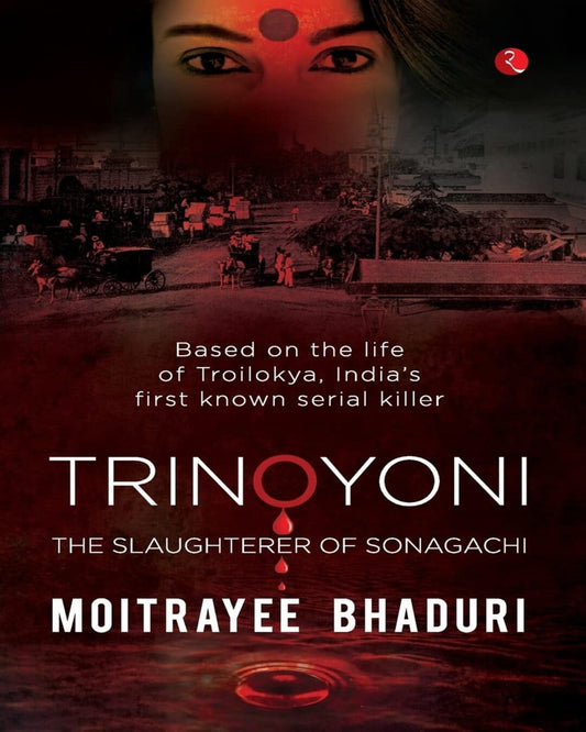 TRINOYONI: The Slaughterer of Sonagachi by Moitrayee Bhaduri [Paperback]