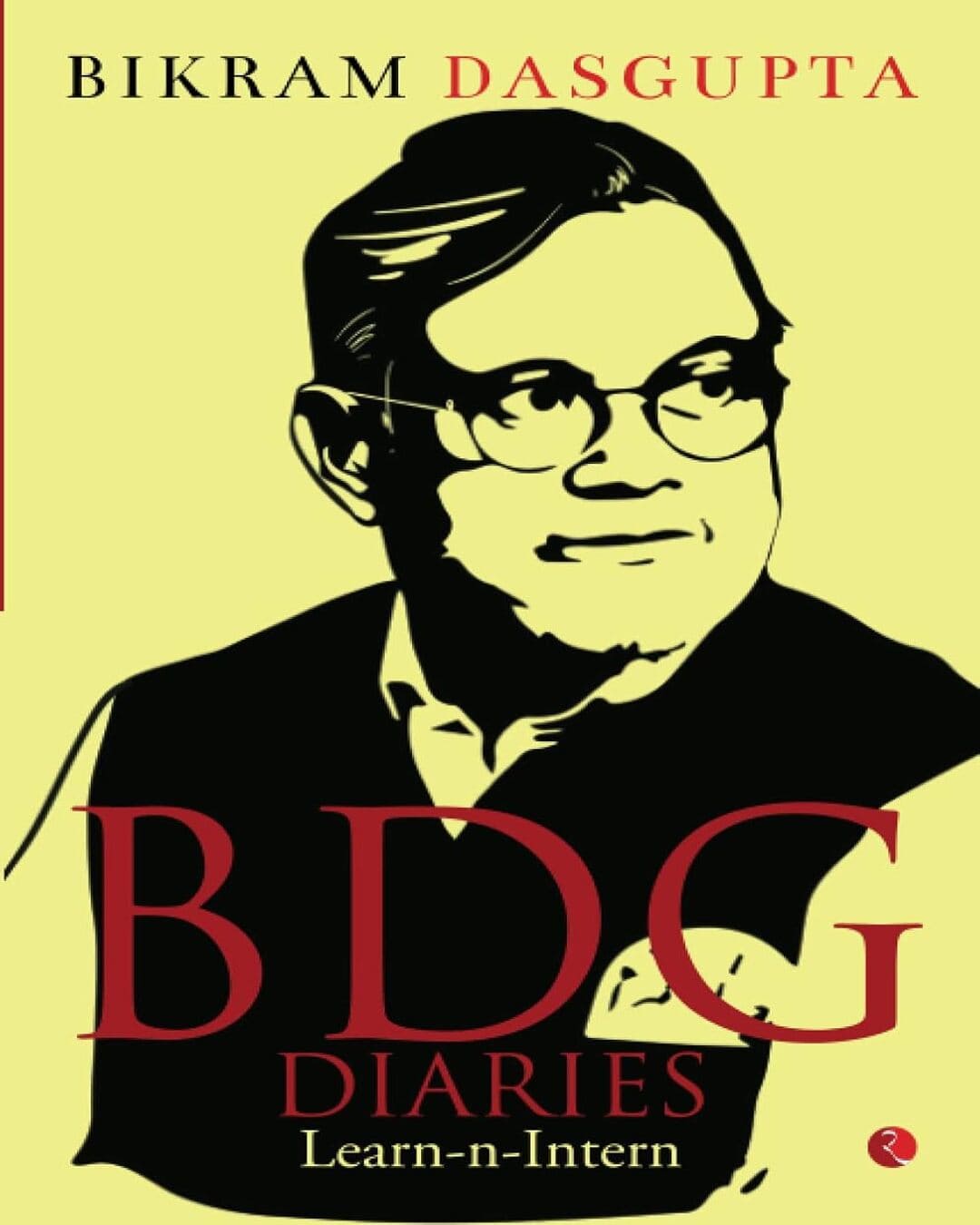BDG Diaries: Learn-n-Intern by Bikram Dasgupta [Paperback]