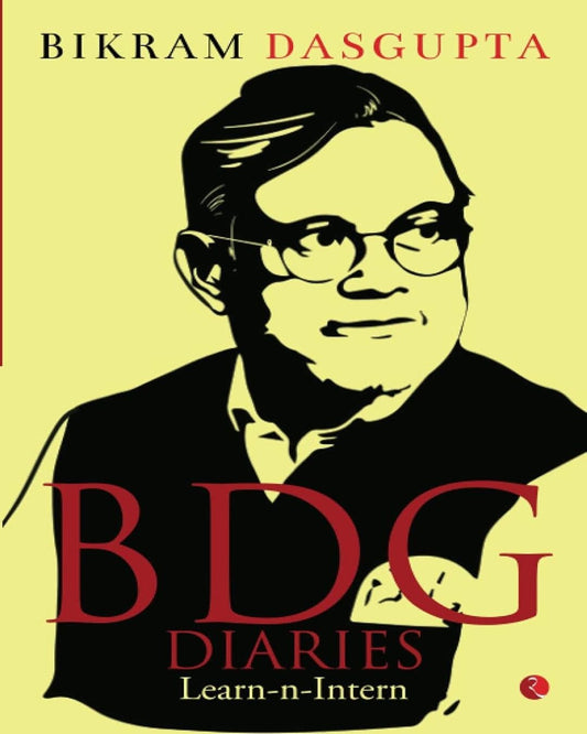 BDG Diaries: Learn-n-Intern by Bikram Dasgupta [Paperback]