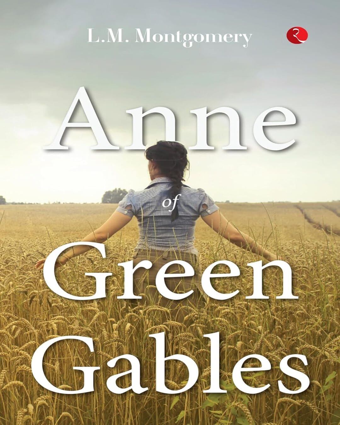 Anne of Green Gables by L.M. Montgomery [Paperback]