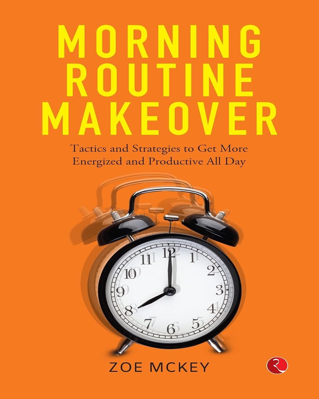 Morning Routine Makeover by Zoe Mckey [Paperback]