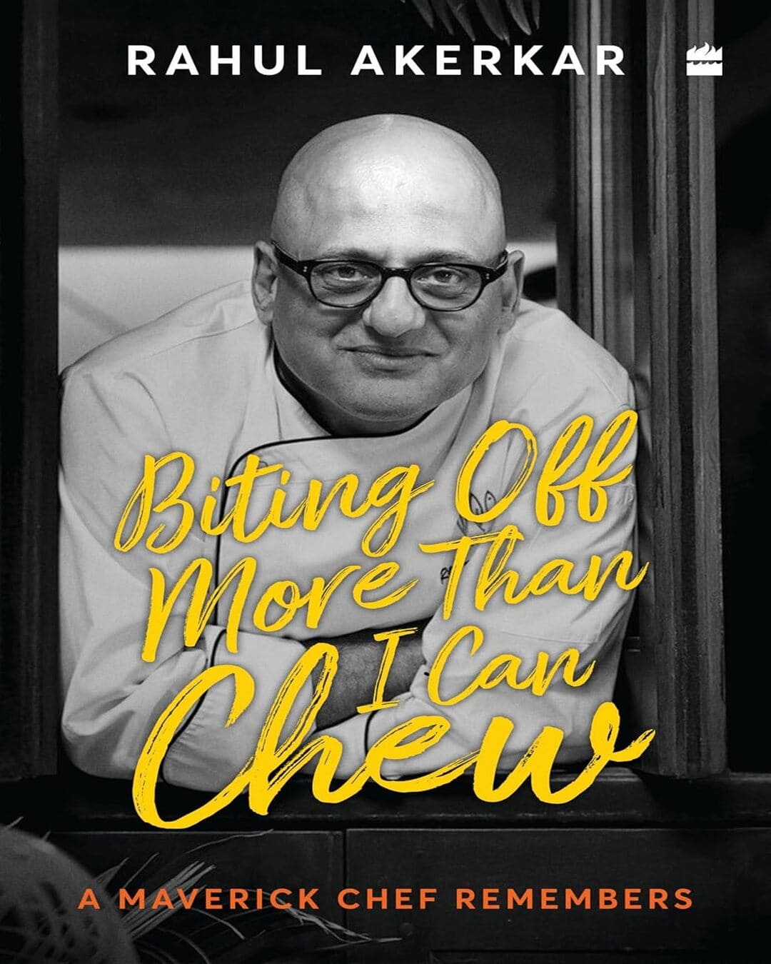 Biting Off More Than I Can Chew by Rahul Akerkar  [Hardcover]