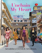 Unchain My Heart by SHARIKA ESTHER SHARMA [Paperback]