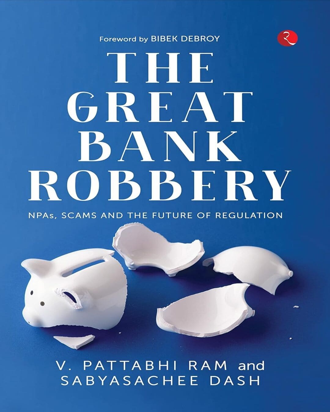The Great Bank Robbery by V Pattabhi Ram & Sabyasachee Dash [Hardcover]