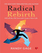 Radical Rebirth: Kill Off The Old You And Create A New Life! by Randy Gage [Paperback]
