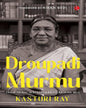 Droupadi Murmu: From Tribal Hinterlands to Raisina Hill by Kasturi Ray [Paperback]
