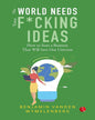 The World Needs Your F*cking Ideas: How To Start A Business That Will Save Our Universe by Benjamin VandenWymelenberg [Paperback]