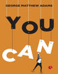 You Can by George Matthew Adams [Paperback]