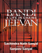 BANDI JEEVAN : A Life in Chains by Sachindra Nath Sanyal and Sanjeev Sanyal [Hardcover]