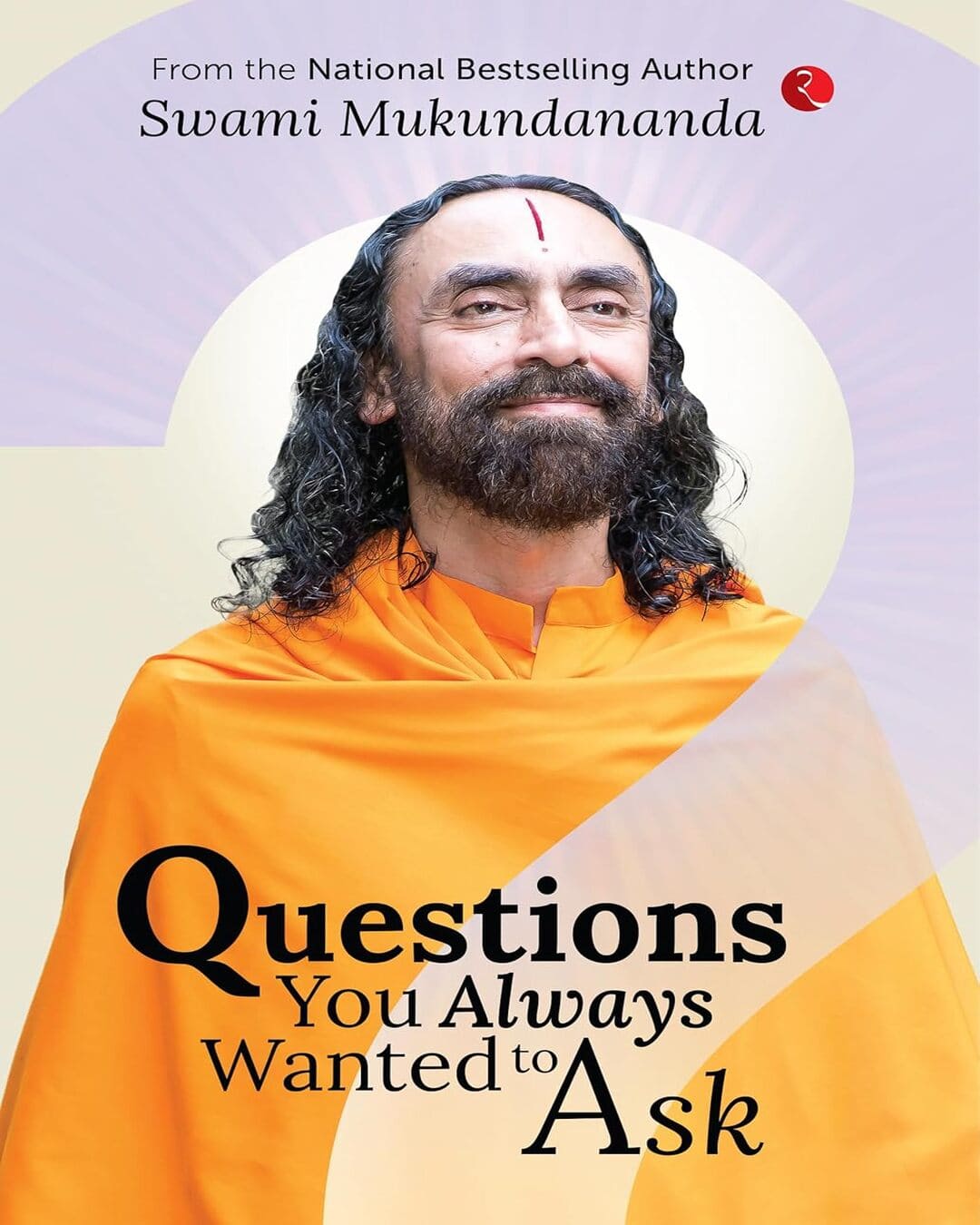 Questions You Always Wanted To Ask by Swami Mukundananda [Paperback]