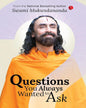Questions You Always Wanted To Ask by Swami Mukundananda [Paperback]
