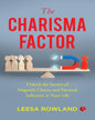 The Charisma Factor: Unlock the Secrets of Magnetic Charm and Personal Influence in Your Life [Paperback]