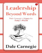 Leadership Beyond Words  Dale Carnegies Legacy For Todays World by Dale Carnegie [Paperback]