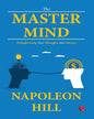 The Master Mind Transforming Your Thoughts Into Success by Napoleon Hill [Paperback]