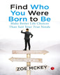 Find Who You Were Born To Be: Make Better Life Choices Than Suit Your True Needs by Zoe McKey [Paperback]