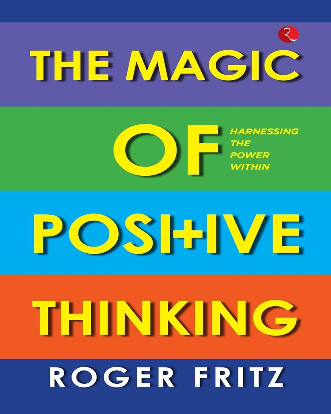 The Magic Of Positive Thinking Harnessing The Power Within by Roger Fritz by Roger Fritz [Paperback]