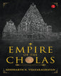 Empire Of The Cholas by Siddharth N. Vijayaraghavan [Paperback]