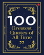 100 Greatest Quotes Of All Time [Paperback]