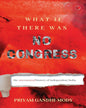 What If There Was No Congress: The Uncensored History of Independent India by Priyam Gandhi-Mody  [Hardcover]