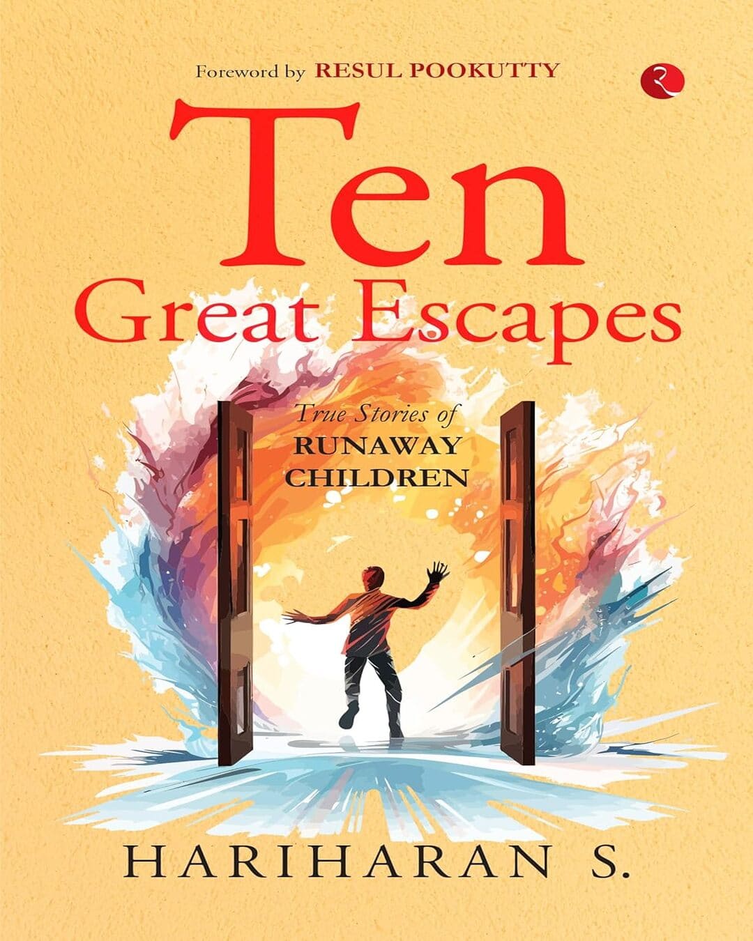 Ten Great Escapes: True Stories of Runaway Children by Hariharan S. [Paperback]
