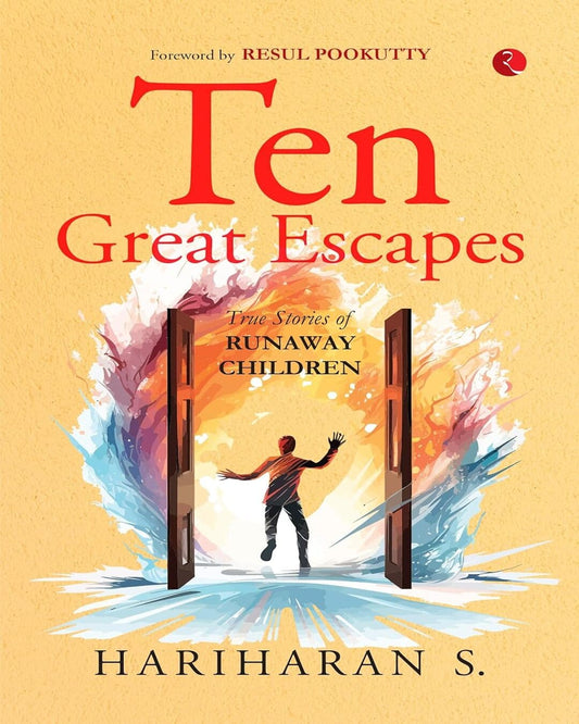 Ten Great Escapes: True Stories of Runaway Children by Hariharan S. [Paperback]