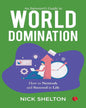 An Introvert’s Guide to World Domination: Become a High-Level Networker and Upgrade Your Life by Nick Shelton [Paperback]