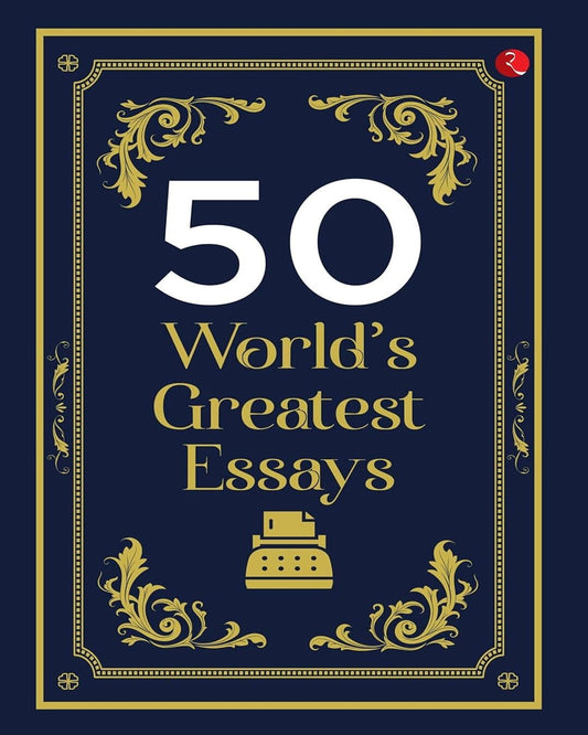 50 World’s Greatest Essays [Paperback]