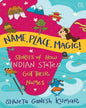 Name, Place, Magic! by Shweta Ganesh Kumar [Paperback]