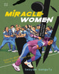 miracle-women-guts-to-glory-their-ascent-their-story-swayam-ganguly-hachette-book-group
