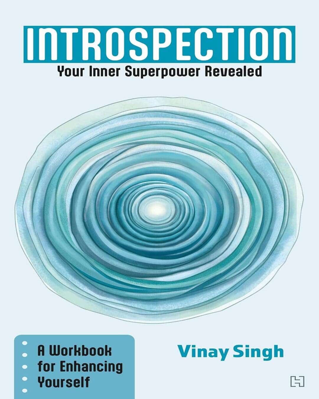 Introspection: Your Inner Superpower Revealed by Vinay Singh [Paperback]