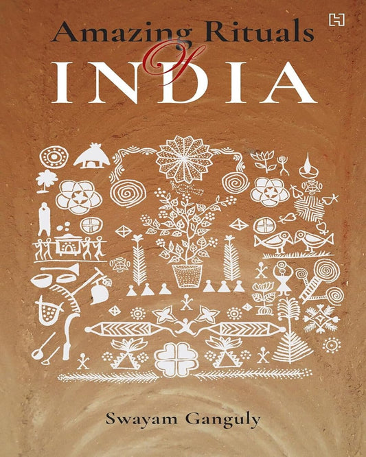 Amazing Rituals Of India by Written By Swayam Ganguly [Paperback]