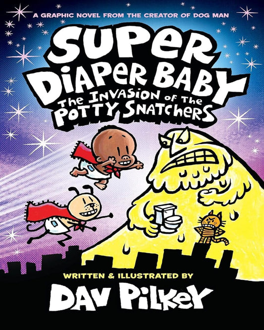Super Diaper Baby: The Invasion Of The Potty Snatchers: Color Edition (Captain Underpants) by Dav Pilkey [Hardcover]