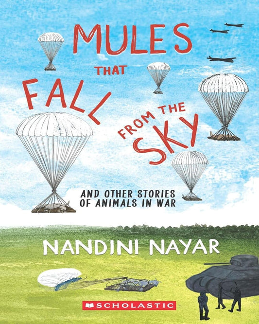 Mules That Fall From The Sky And Other Stories Of Animals In War by Nandini Nayar [Paperback]