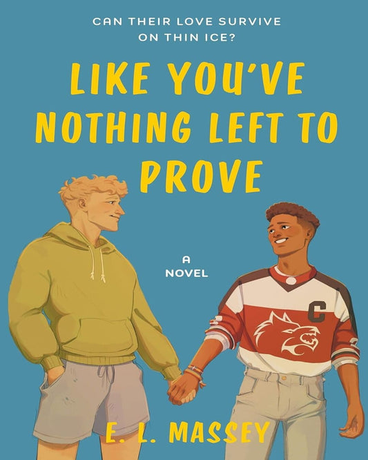 Like Youve Nothing Left To Prove by E.L. Massey [Paperback]