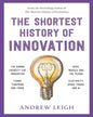 The Shortest History Of Innovation by Andrew Leigh [Paperback]