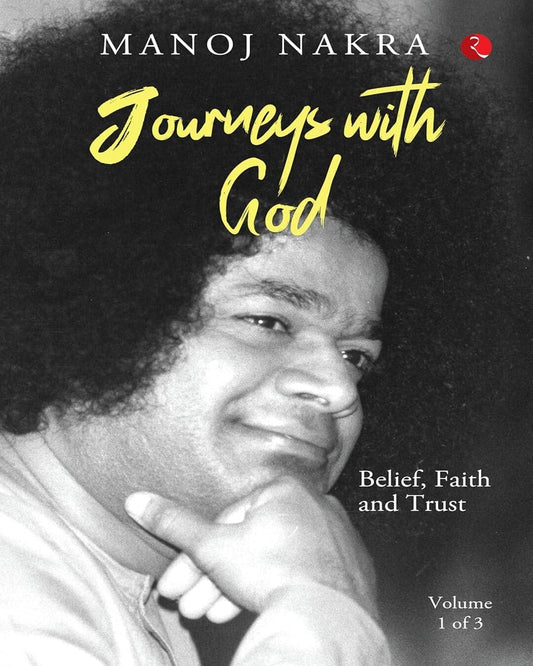 Journeys with God (Volume 1 of 3): Belief, Faith and Trust by Manoj Nakra [Hardcover]