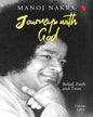 Journeys with God (Volume 1 of 3): Belief, Faith and Trust by Manoj Nakra [Hardcover]
