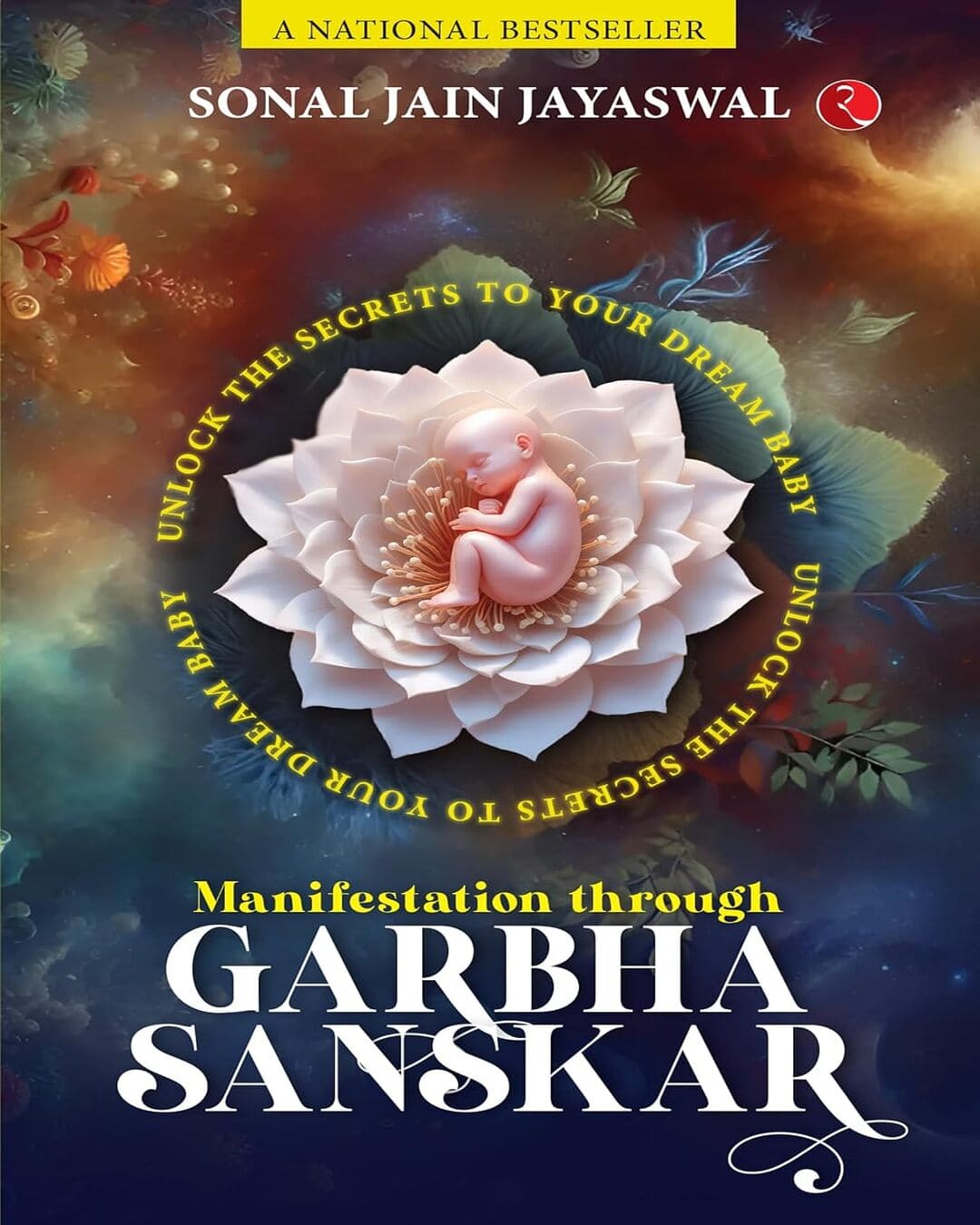Manifestation through Garbha Sanskar: Unlock the Secrets to Your Dream Baby by Sonal Jain Jayaswal [Paperback]