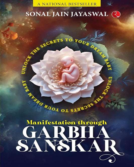 Manifestation through Garbha Sanskar: Unlock the Secrets to Your Dream Baby by Sonal Jain Jayaswal [Paperback]