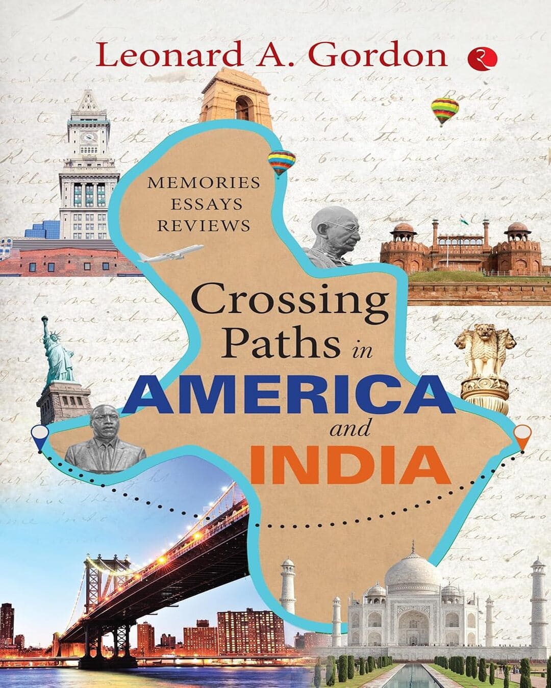 Crossing Paths in America and India: Memories Essays Reviews by Leonard A. Gordon [Paperback]