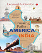 Crossing Paths in America and India: Memories Essays Reviews by Leonard A. Gordon [Paperback]