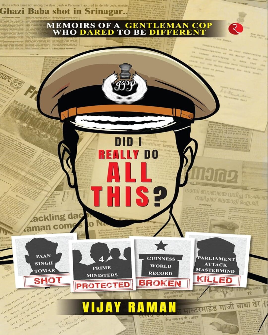 Did I Really Do All This? : Memoirs of a Gentleman Cop Who Dared to be Different by Vijay Raman [Hardcover]