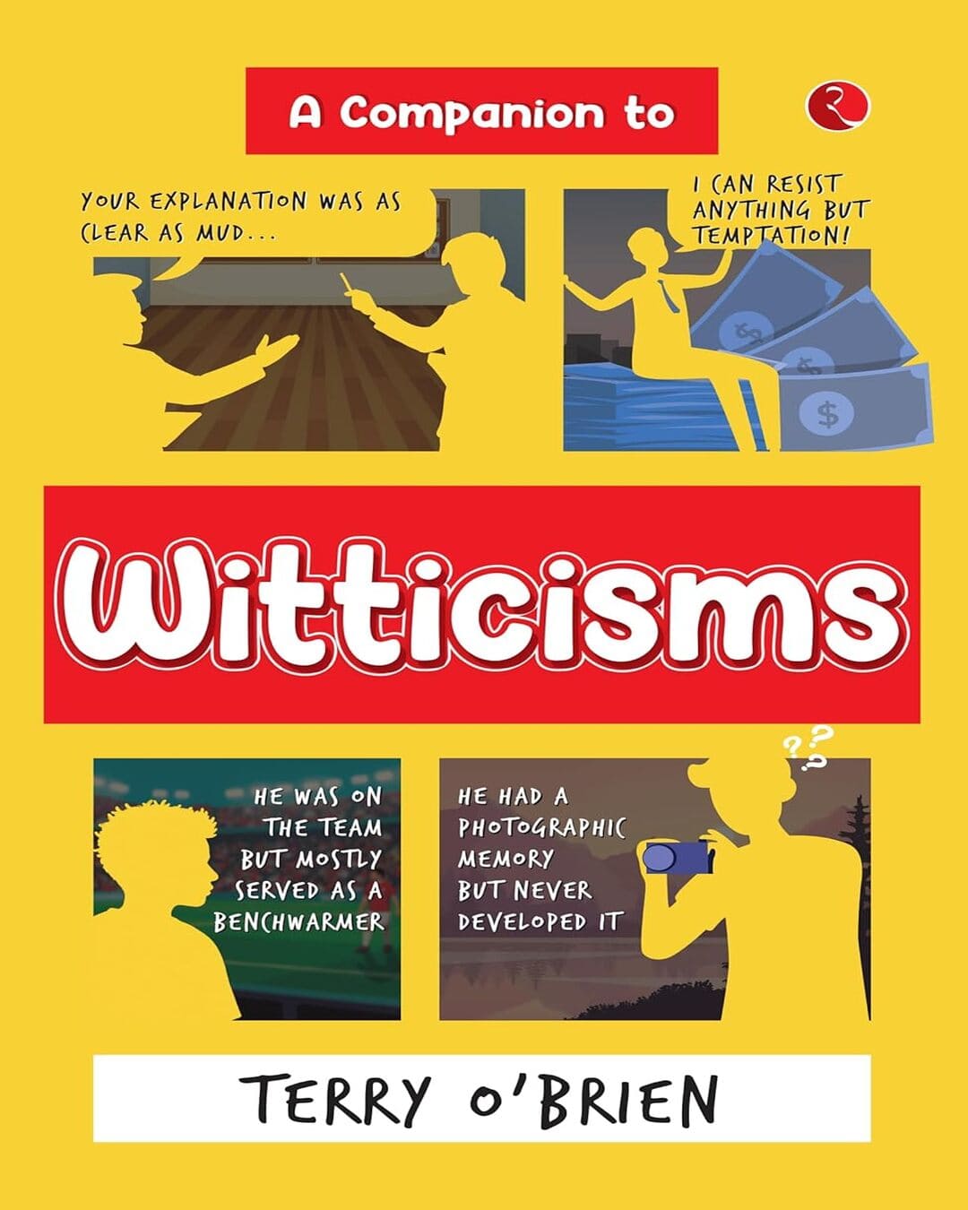 A Companion to Witticisms : 9 Crucial Skills to Have Better Conversations Anytime by Terry O’Brien [Paperback]